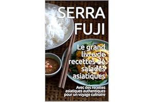 Le grand livre de recettes de salades asiatiques: Avec des recettes asiatiques authentiques pour un voyage culinaire (French 
