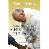 Saints and Sinners: A History of the Popes