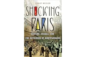 Shocking Paris: Soutine, Chagall and the Outsiders of Montparnasse