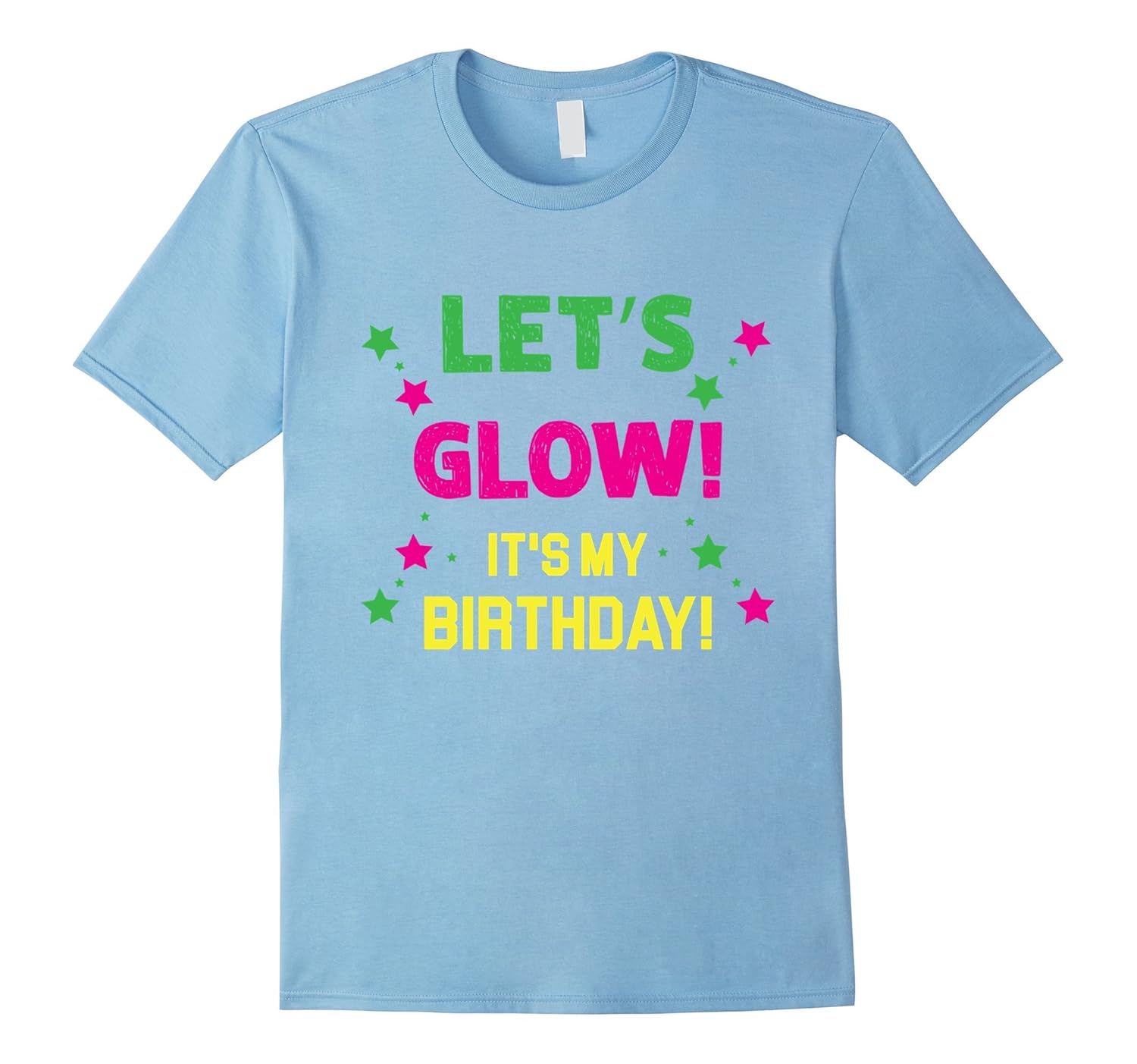 Let's Glow It's My Birthday Week T-Shirt-ANZ