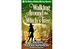 Walking Around The Witches Tree : The Witches of Holiday Hills Cozy Mystery Series