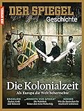 SPIEGEL GESCHICHTE 1/2016: Die Kolonialzeit