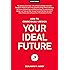 How to Consciously Design Your Ideal Future