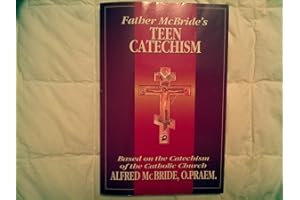 Father McBride's Teen Catechism: Based on the Catechism of the Catholic Church