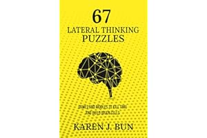 67 Lateral Thinking Puzzles: Games And Riddles To Kill Time And Build Brain Cells