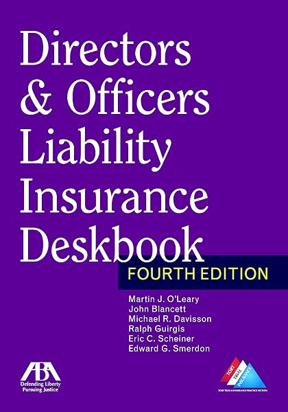 Directors Officers Liability Insurance Deskbook O Leary Martin J Blancett John W Davisson Michael R Guirgis Ralph A Scheiner Eric C Amazon Com Books