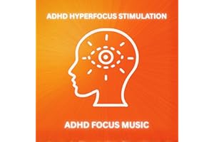 ADHD Focus Music - ADHD Hyperfocus Stimulation: Tune Into Your Own Channel of Clarity
