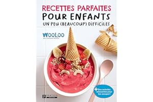 Recettes parfaites pour enfants un peu (beaucoup) difficiles (French Edition)
