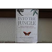 Into The Jungle: Great Adventures in the Search for Evolution