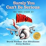 Surely You Can't Be Serious: The True Story of