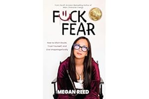 F*ck Fear: How to Ditch Doubt, Trust Yourself, and Live Unapologetically