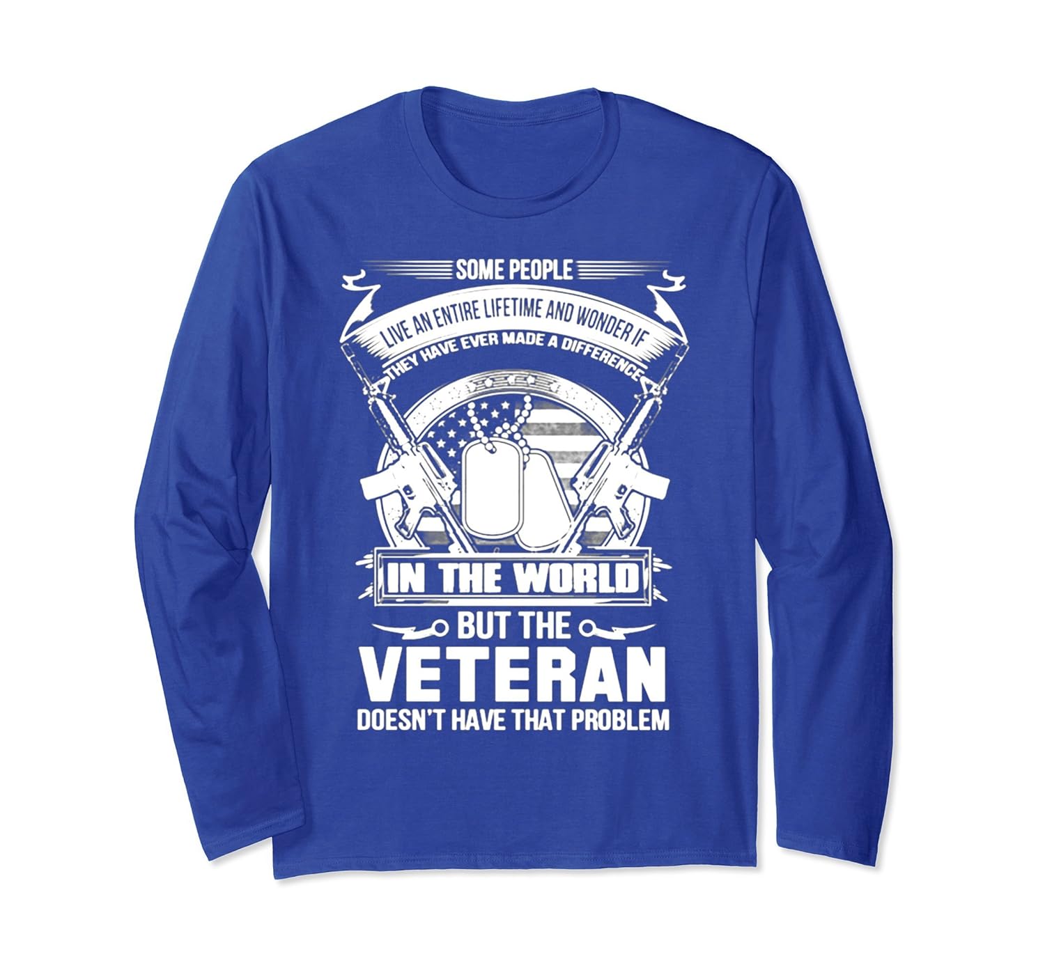 Veteran Doesn't Have That Problem Long Sleeve T Shirt-anz