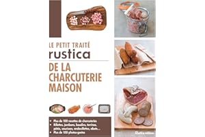 Le petit traité Rustica de la charcuterie maison: Plus de 100 recettes de charcuteries (LES PETITS TRAITES) (French Edition)
