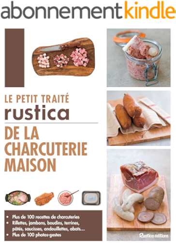 Download Le petit traité Rustica de la charcuterie maison (Les petits traités) PDF
