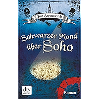 Schwarzer Mond über Soho: Roman (Die Flüsse-von-London-Reihe (Peter Grant) 2) (German Edition) book cover