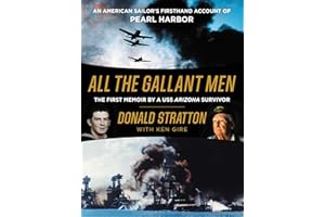 All the Gallant Men: An American Sailor's Firsthand Account of Pearl Harbor