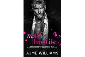 Mari Hostile: Une romance mafia sombre avec mariage forcé et proximité imposé (French Edition)
