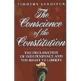 The Conscience of the Constitution: The Declaration of Independence and the Right to Liberty