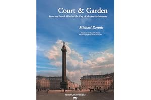 Court & Garden: From the French Hôtel to the City of Modern Architecture