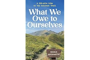 What We Owe to Ourselves: a 500-mile hike on the Colorado Trail