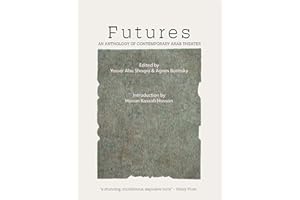 Futures: An Anthology of Contemporary Arab Theater
