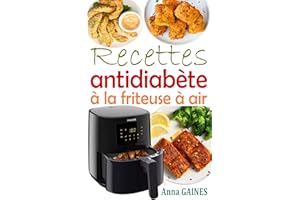 Recettes antidiabète à la friteuse à air: Recettes zéro sucre pour gérer le diabète tout en dégustant des plats délicieux (Li