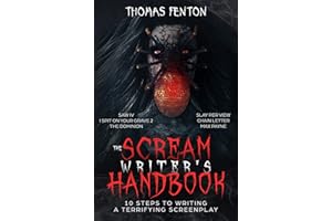 The Scream Writer's Handbook: How to Write a Terrifying Screenplay in 10 Bloody Steps
