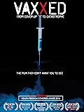 Vaxxed: From Cover-Up to Catastrophe