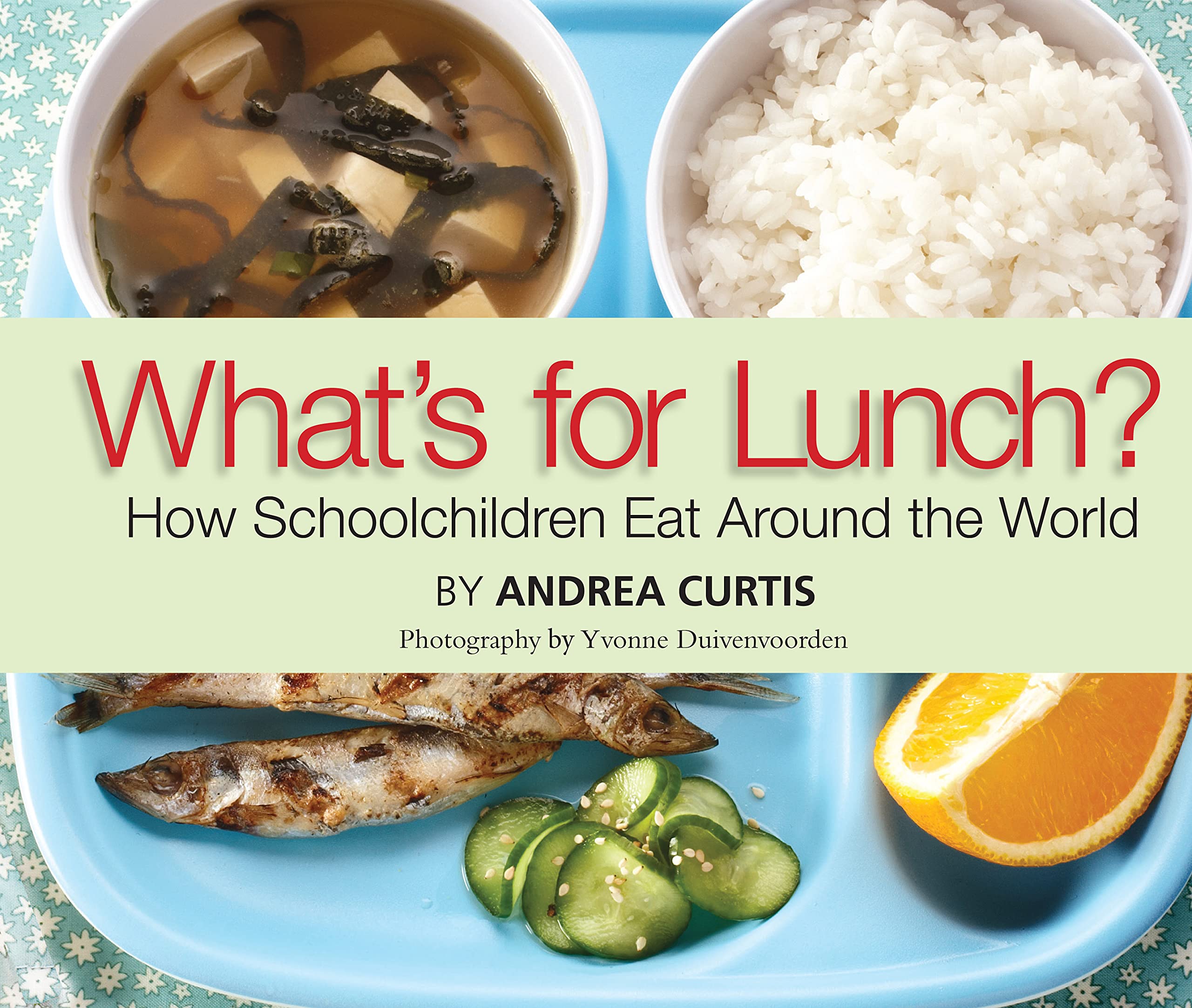 Whatu0027s for Lunch?: Curtis, Andrea, Duivenvoorden, Yvonne 