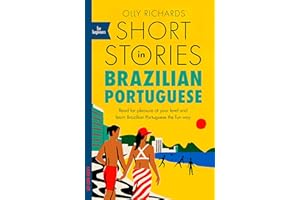 Short Stories in Brazilian Portuguese for Beginners: Read for pleasure at your level, expand your vocabulary and learn Brazil