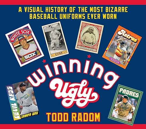 Download Winning Ugly: A Visual History of the Most Bizarre Baseball Uniforms Ever Worn PDF