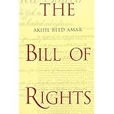 The Bill of Rights: Creation and Reconstruction