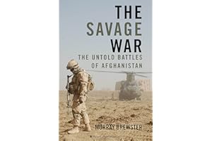 The Savage War: The Untold Battles of Afghanistan