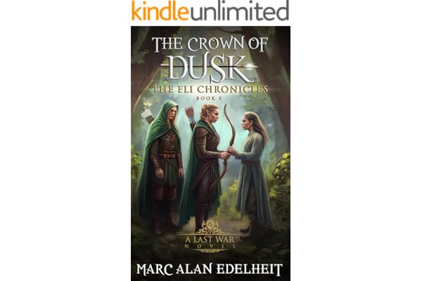 The Crown of Dusk: A Ranger’s Tale (The Eli Chronicles Book 5)