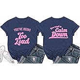 RUSASKO Womens (Front Back Print) You're Being Too Loud You Need to Calm Down Funny Print T Shirt