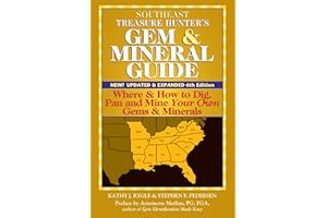 Southeast Treasure Hunter's Gem & Mineral Guide (6th Edition): Where & How to Dig, Pan and Mine Your Own Gems & Minerals (The Treasure Hunter's Gem & Mineral Guide to the U.s.a.)