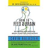 How to Feed a Brain: Nutrition for Optimal Brain Function and Repair
