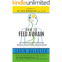 How to Feed a Brain: Nutrition for Optimal Brain Function and Repair