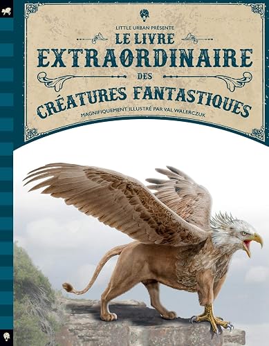 Download Le livre extraordinaire des créatures fantastiques PDF