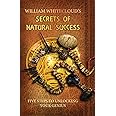William Whitecloud's Secrets Of Natural Success: Five Steps to Unlocking Your Genius