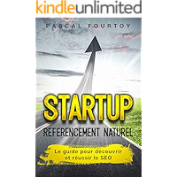 Startup : Référencement naturel. Le guide pour découvrir et réussir le SEO (French Edition) book cover