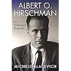 Albert O. Hirschman: An Intellectual Biography