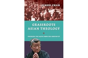 Grassroots Asian Theology: Thinking the Faith from the Ground Up