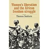 Women's Liberation and the African Freedom Struggle