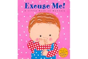 Excuse Me: A Little Book of Manners (Lift-the-Flap Book)