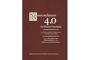 Nomenclature 4.0 for Museum Cataloging: Robert G. Chenhall's System for Classifying Cultural Objects