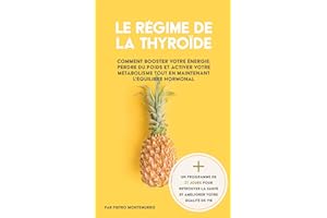 Le Régime de la Thyroïde: Comment booster votre énergie, perdre du poids et activer votre métabolisme tout en maintenant l'éq