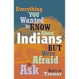 Everything You Wanted to Know About Indians But Were Afraid to Ask