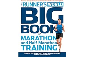 The Runner's World Big Book of Marathon and Half-Marathon Training: Winning Strategies, Inpiring Stories, and the Ultimate Tr