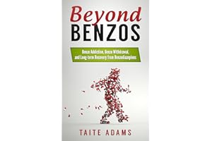 Beyond Benzos: Benzo Addiction, Benzo Withdrawal, and Long-term Recovery from Benzodiazepines